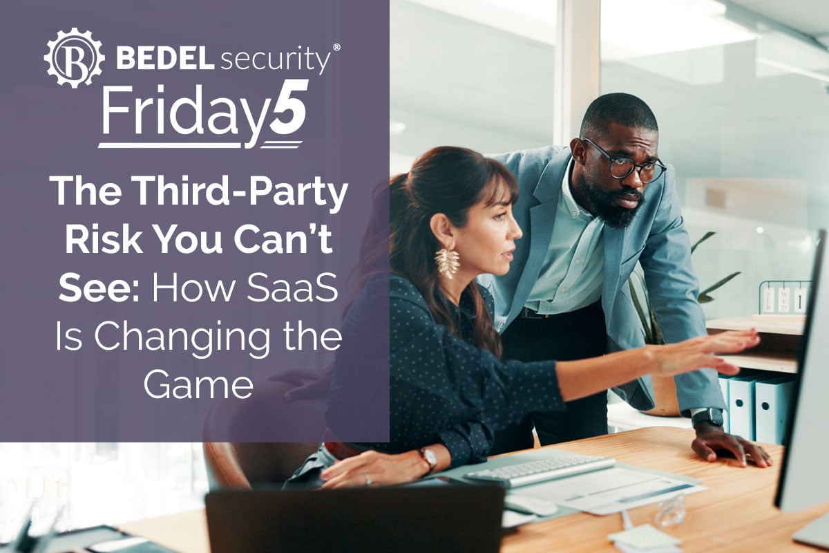 Bedel Security Friday5 graphic on third-party risk and SaaS cybersecurity challenges.