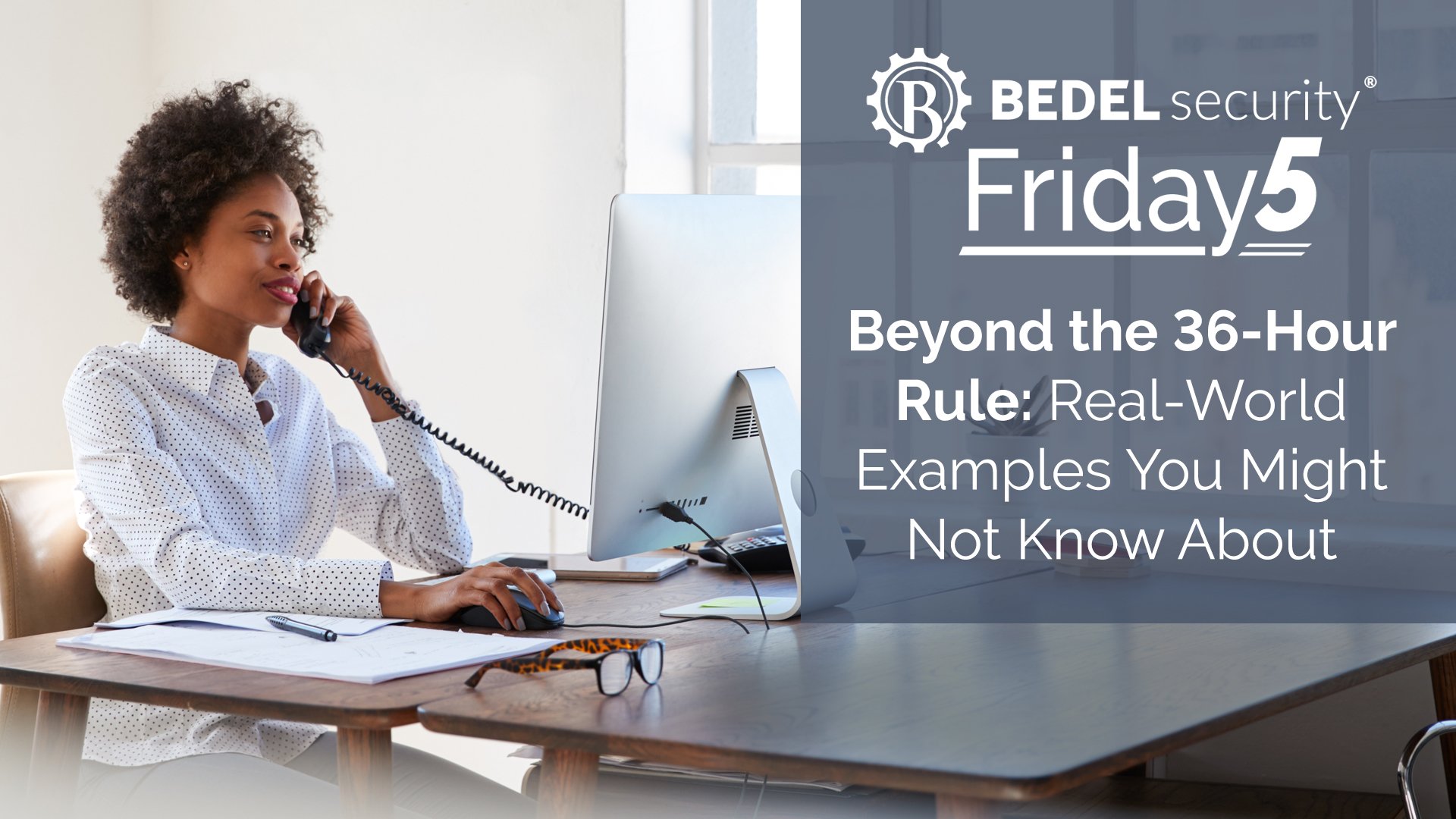 Beyond the 36-Hour Rule: Real-World Examples You Might Not Know About