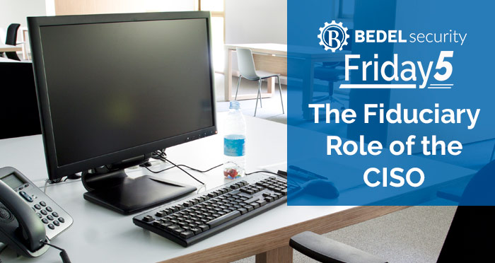 The Fiduciary Role of the CISO