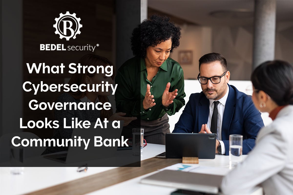 What Strong Cybersecurity Governance Looks Like At a Community Bank