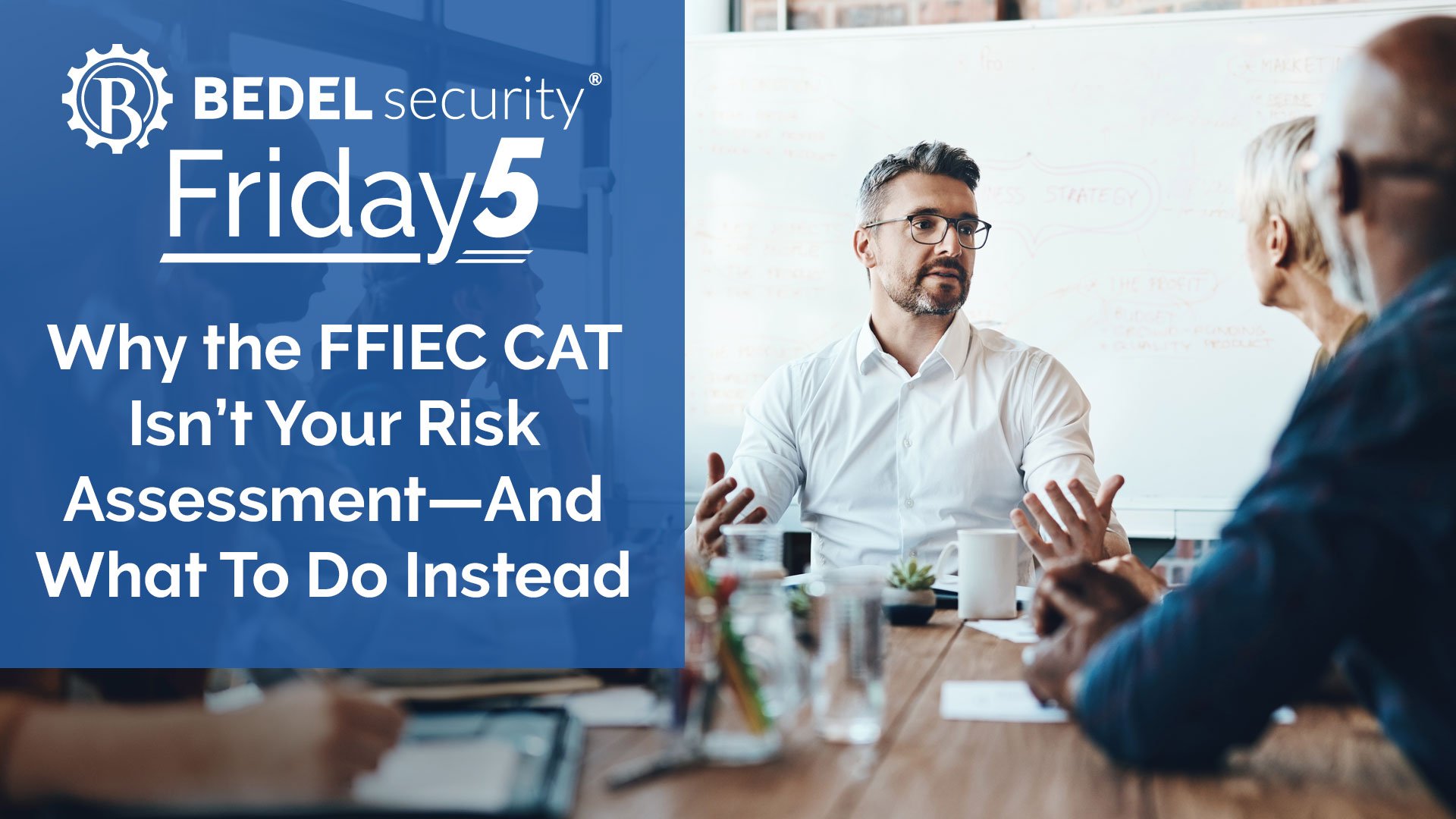 Why the FFIEC CAT Isn’t Your Risk Assessment—And What To Do Instead