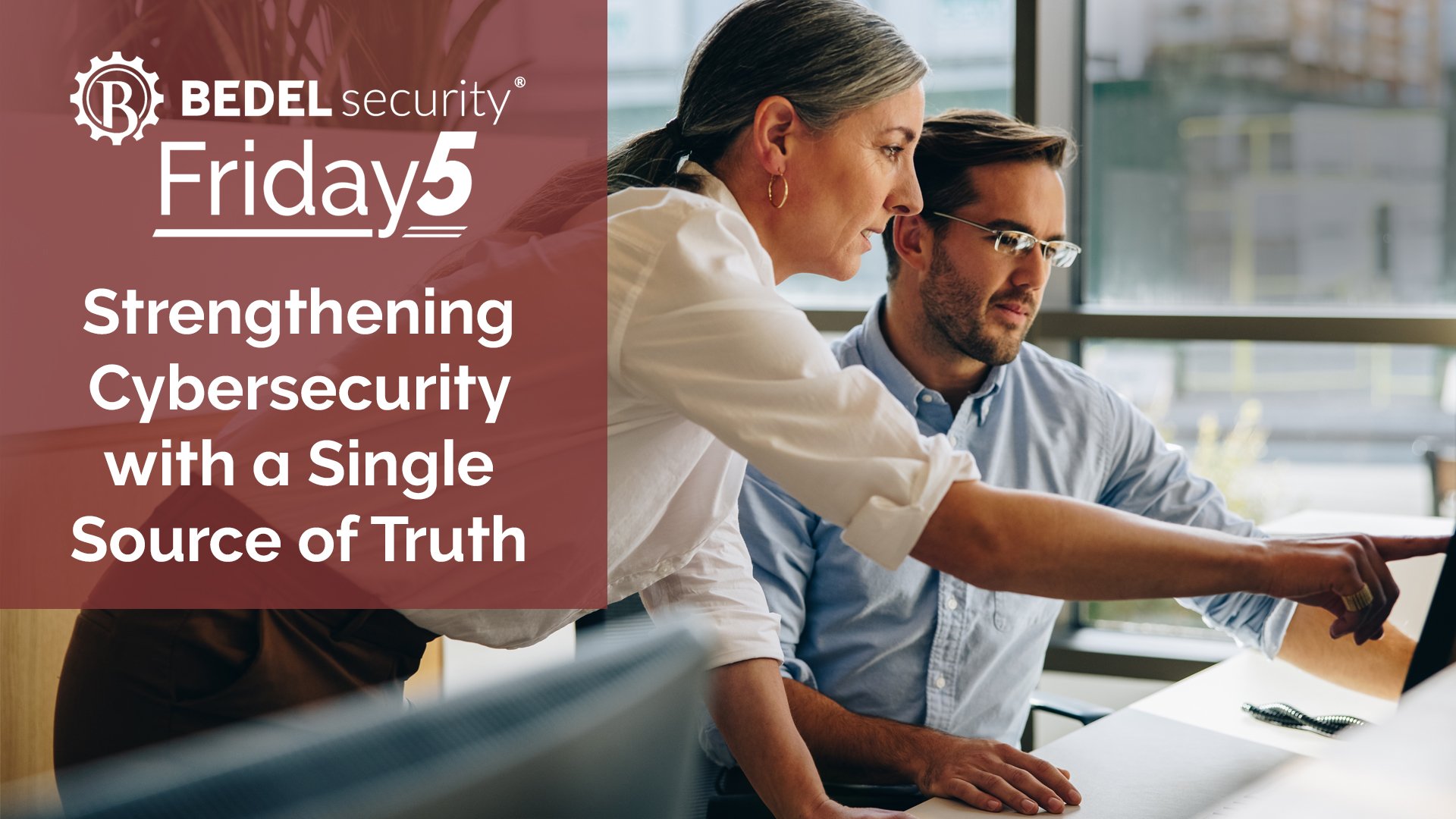 Strengthening Cybersecurity with a Single Source of Truth