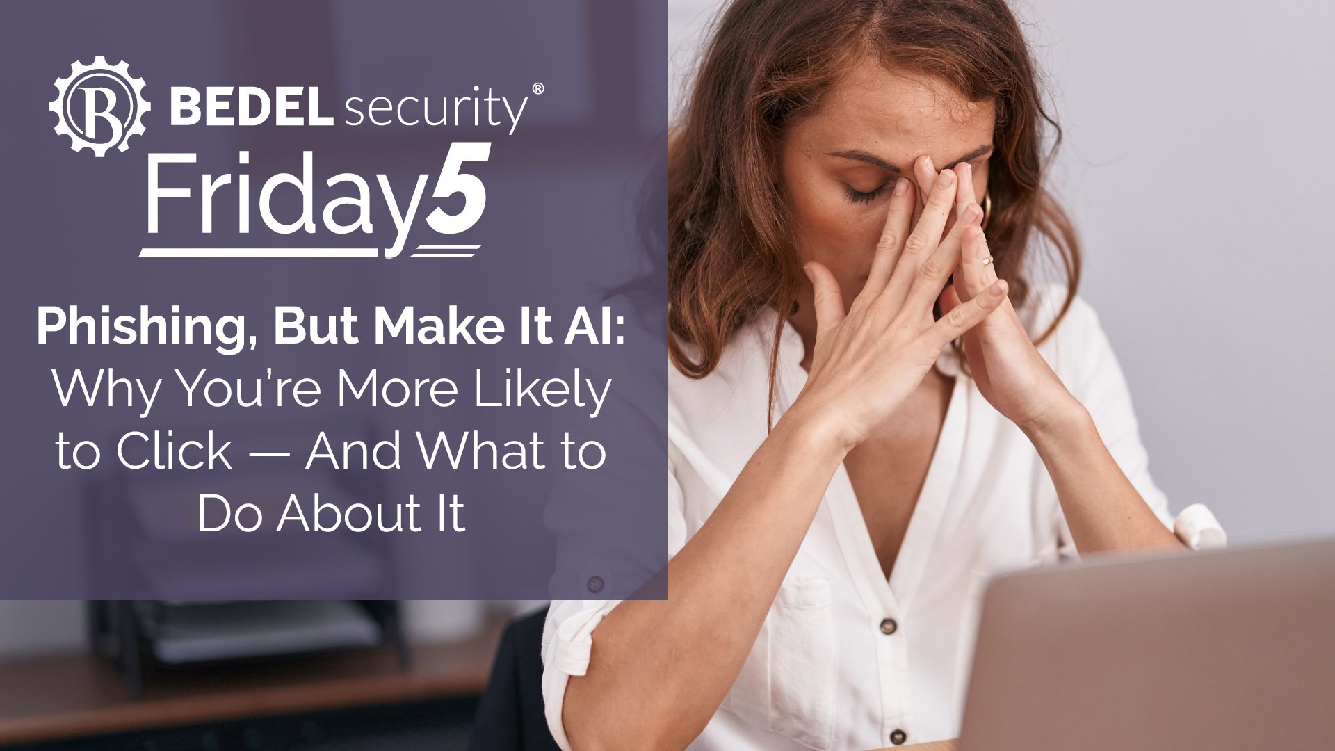 Phishing, But Make It AI: Why You’re More Likely to Click — And What to Do About It